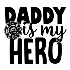 daddy is my hero inspirational quotes, motivational positive quotes, silhouette arts lettering design