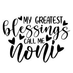 my greatest blessings call me noni inspirational quotes, motivational positive quotes, silhouette arts lettering design