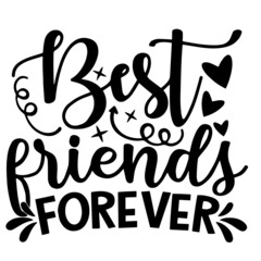 best friends forever inspirational quotes, motivational positive quotes, silhouette arts lettering design