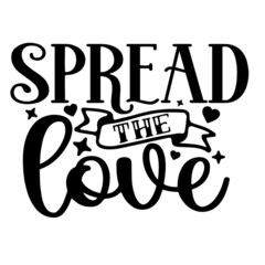 spread the love inspirational quotes, motivational positive quotes, silhouette arts lettering design