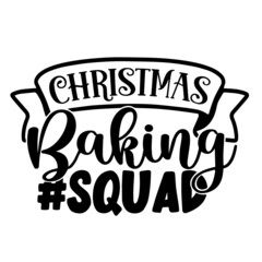 christmas baking squad inspirational quotes, motivational positive quotes, silhouette arts lettering design
