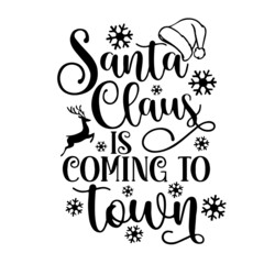 santa claus is coming to town inspirational quotes, motivational positive quotes, silhouette arts lettering design