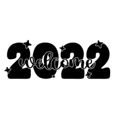 welcome to new year inspirational quotes, motivational positive quotes, silhouette arts lettering design