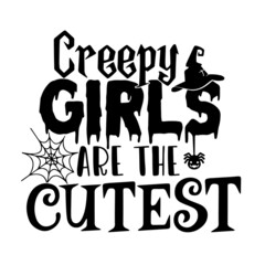creepy girls are the cutest halloween inspirational quotes, motivational positive quotes, silhouette arts lettering design