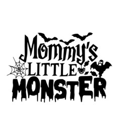 mommy's little monster inspirational quotes, motivational positive quotes, silhouette arts lettering design