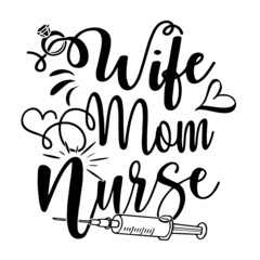 wife mom nurse inspirational quotes, motivational positive quotes, silhouette arts lettering design