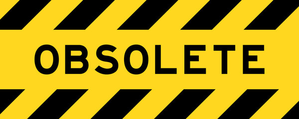 Yellow and black color with line striped label banner with word obsolete