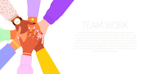 Flat vector cartoon illustration of a stack of women's hands of different nationalities. The concept of support, unity, teamwork, sisterhood, cohesion. A banner with space for text.