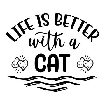 Life Is Better With A Cat Svg