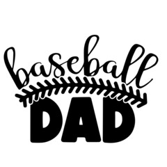 baseball dad sports inspirational quotes, motivational positive quotes, silhouette arts lettering design