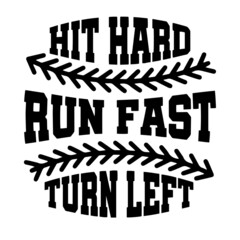hit hard run fast turn left inspirational quotes, motivational positive quotes, silhouette arts lettering design