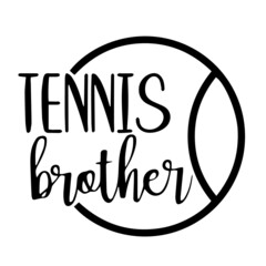 tennis brother inspirational quotes, motivational positive quotes, silhouette arts lettering design
