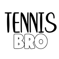 tennis bro inspirational quotes, motivational positive quotes, silhouette arts lettering design