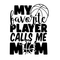 my favorite player calls me mom inspirational quotes, motivational positive quotes, silhouette arts lettering design