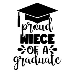 proud niece of a graduate inspirational quotes, motivational positive quotes, silhouette arts lettering design