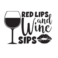 red lips and wine sips inspirational quotes, motivational positive quotes, silhouette arts lettering design