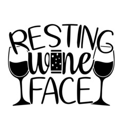 resting wine face inspirational quotes, motivational positive quotes, silhouette arts lettering design