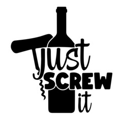 just screw it inspirational quotes, motivational positive quotes, silhouette arts lettering design