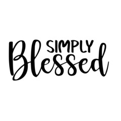 Fototapeta premium simply blessed inspirational quotes, motivational positive quotes, silhouette arts lettering design