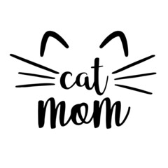 cat mom inspirational quotes, motivational positive quotes, silhouette arts lettering design