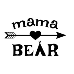 mama bear inspirational quotes, motivational positive quotes, silhouette arts lettering design