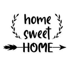 home sweet home inspirational quotes, motivational positive quotes, silhouette arts lettering design