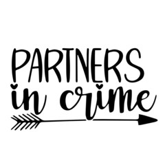 partners in crime inspirational quotes, motivational positive quotes, silhouette arts lettering design