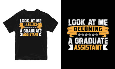Look At Me Becoming A Graduate Assistant - Men's Soft & Comfortable T-Shirt
