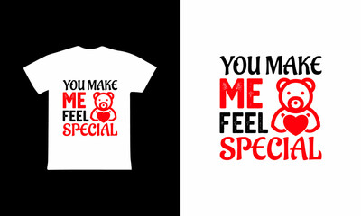 Fototapeta premium You Make Me Feel Special - Valentines Day T-shirt Design 2022