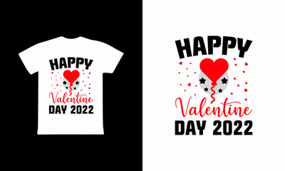 Happy Valentine Day 2022 - Valentines Day T-shirt Design 2022