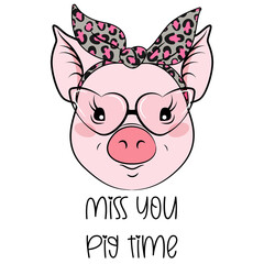Obraz na płótnie Canvas Miss you pig time quote. Cute piggy with bow and heart glasses. Vector illustration.