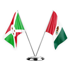 Two table flags isolated on white background 3d illustration, burundi and mexico