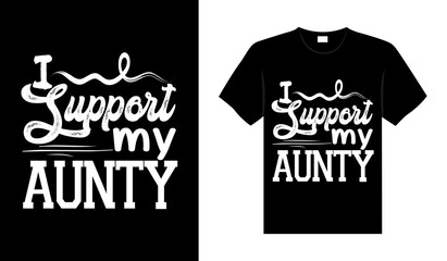 I support my aunty Lunch Cancer Tshirt design typography lettering merchandise design