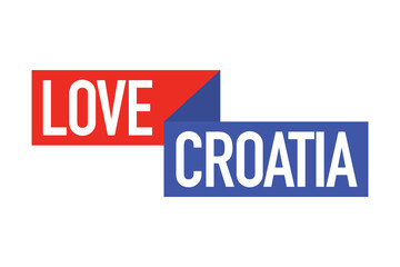 Modern, simple, bold typographic design of a saying "Love Croatia" in red and blue colors. Cool, urban, trendy and vibrant graphic vector art