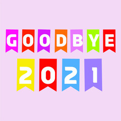 Goodbye 2021 Colorful Celebrate Party Flags