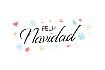 Feliz Navidad. Spanish Language. Translation: Merry Christmas.