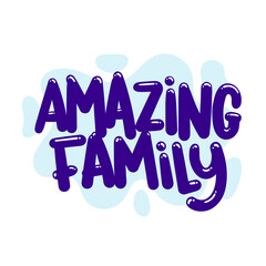amazing family quote text typography design graphic vector illustration