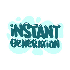 instant generation quote text typography design graphic vector illustration