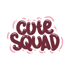 cute squad quote text typography design graphic vector illustration