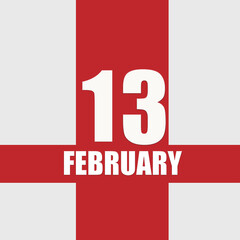 february 13. 13th day of month, calendar date.White numbers and text on red intersecting stripes. Concept of day of year, time planner, winter month.