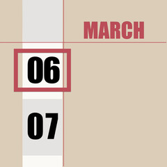 march 6. 6th day of month, calendar date.Beige background with white stripe and red square, with changing dates. Concept of day of year, time planner, spring month.