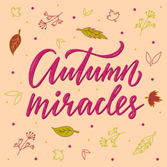 Vector illustration of autumn miracles lettering for banner, advertisement, postcard, poster, product design. Handwritten creative text for autumn festival for web or print

