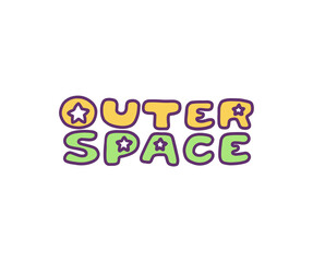 Outer space phrase or slogan design cartoon vector illustration isolated.