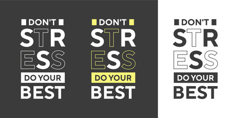 Don't stress do your creative black white and colorful text effect typography t shirt design
