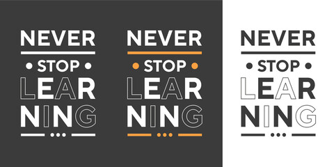 Never stop learning new professional creative black white and colorful text effect typography tshirt design