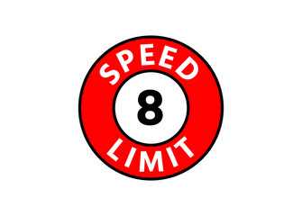 Traffic sign speed limit 8 km h