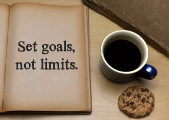 Set goals, not limits.