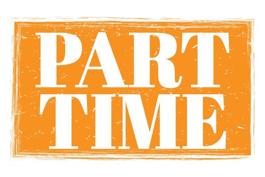 PART TIME, words on orange grungy stamp sign