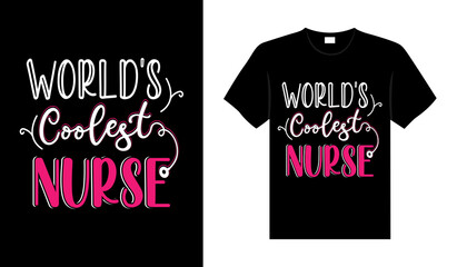 Worlds coolest Nurse Tshirt design typography lettering merchandise design
