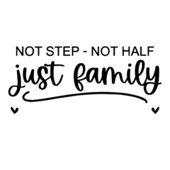 not step not half just family background inspirational quotes typography lettering design